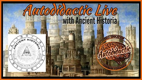 Autodidactic Live with Ancient Historia