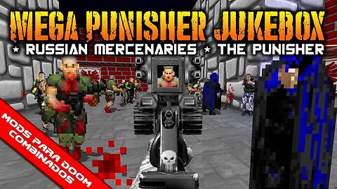 Mega Punisher Jukebox for Doom + Russian Mercenaries + The Punisher [Mods para Doom Combinados]