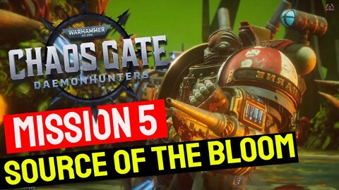 Source of the Bloom WH40k Chaosgate DeamonHunters // Mission 4