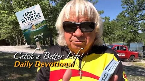 Catch a Better Life - Daily Devotional and Fishing Tip July 12th