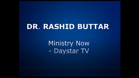 DR RASHID BUTTAR a Ministry Now Daystar TV