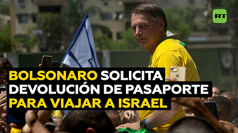 Bolsonaro solicita liberación de su pasaporte para visitar Israel