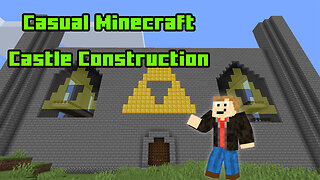 Castle Construction - Casual Minecraft Episode 2