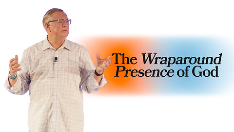 The Wraparound Presence of God | Tim Sheets