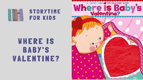 @Storytime for Kids | Valentine's Day | Where is Baby's Valentine? by Karen Katz