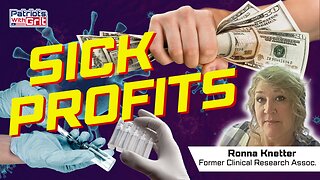 Sick Profit: How Pharma Creates The Problem & Profits Off The Solution | Ronna Knetter