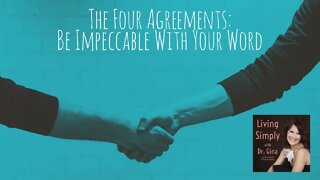 The Four Agreements: Be Impeccable With Your Word