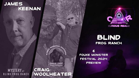 CR Ep 120: Blind Frog Ranch w James Keenan & Fouke Monster Fest 2024 Preview w Craig Woolheater
