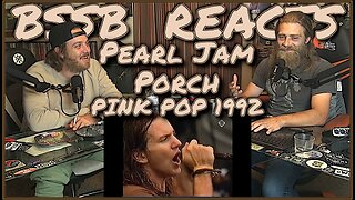 Pearl Jam - Porch Live at Pink Pop 1992 | BSSB Reacts