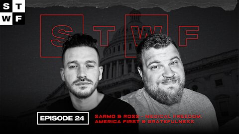 EP. 24 - Sarmo & Ross - Medical Freedom, America First & Gratefulness