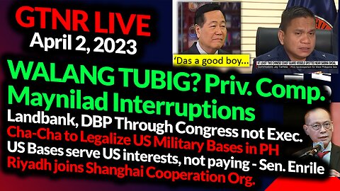 WALANG TUBIG: Maynilad Interruptions; Cha-Cha to Legalize US Bases? - GTNR Ka Mentong & Ka Ado