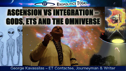 Ascension vs Integration – Gods, ETs and the Omniverse: An Interview with George Kavassilas