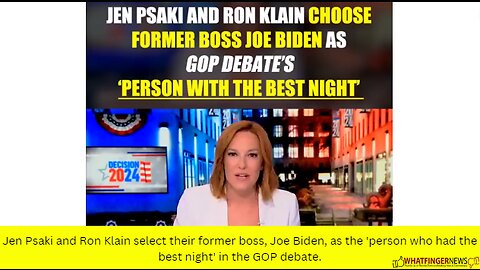 Jen Psaki and Ron Klain select their former boss, Joe Biden, as the 'person who had the best night'