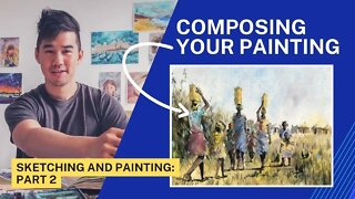 How To Compose Your Painting (Part 2): Drawing and Painting