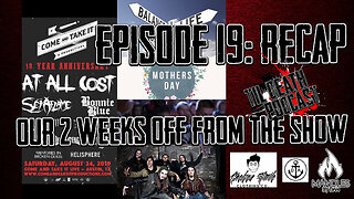 #19: Recap - Our 2 Weeks Off From the Show | Til Death Podcast | 05.20.19