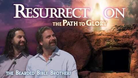 Joshua and Caleb discuss - Resurrection: The Path to Glory