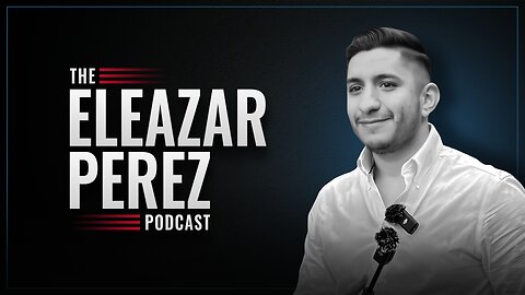 The Eleazar Perez Podcast