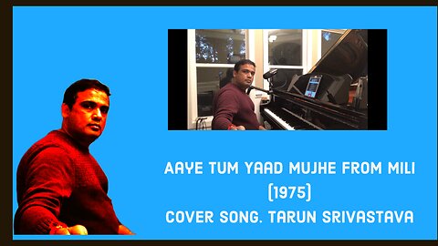 Aaye tum yaad mujhe piano | aaye tum yaad mujhe | kishore kumar | mili | Tarun Srivastava |