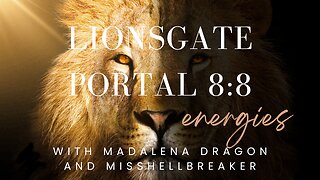 Lionsgate portal energies: time to ROAR!!!