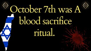 October 7th was A blood sacrifice ritual
