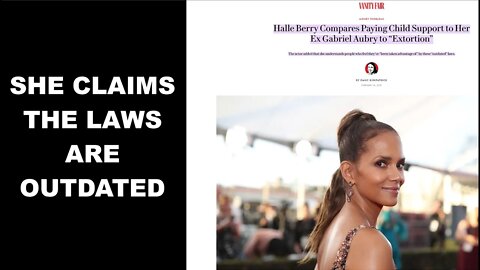 Halle Berry Says Child Support Is Extortion