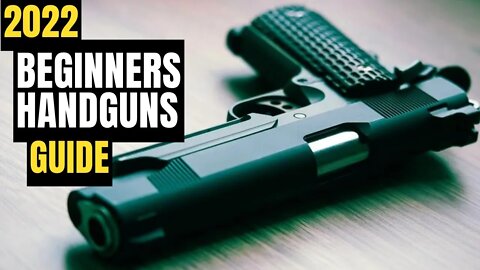 Top 10 Best Handguns for Beginners 2022