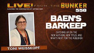 Live From the Bunker 558: Baen's Barkeep | Guest Toni Weisskopf