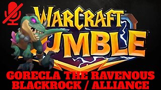 WarCraft Rumble - Goreclaw the Ravenous - Blackrock + Alliance