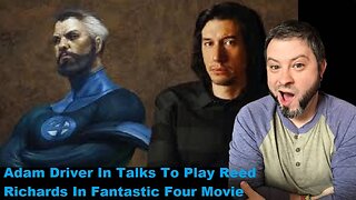 Adam Driver In Talks To Play Reed Richards In Fantastic Four Movie