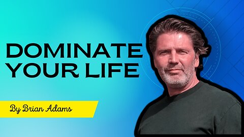 Best Way To Dominate Your Life.