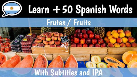 Learn +50 Fruits in Argentinean Spanish. Aprende +50 Frutas y frutos secos en castellano argentino