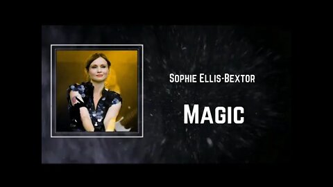 Sophie Ellis Bextor - Magic (Lyrics)