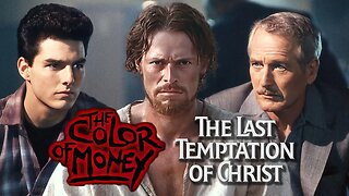 Everything You Didn't Know About THE COLOR OF MONEY and THE LAST TEMPTATION OF CHRIST