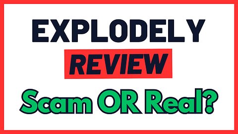 Explodely Review - Scam Or Real Deal? (Must Watch)...