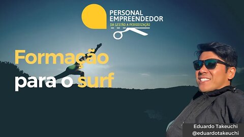 Formação para o surf | Cortes do Personal Empreendedor