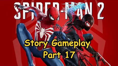 Marvel's Spider-Man 2 | PS5 | Story Gameplay Part 17 | No Commentary