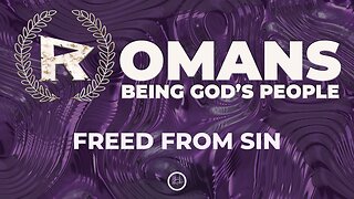 20-Romans: Freed from Sin-Full Service