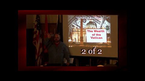 138 The Wealth of the Vatican (Revelation 18:11-13) 2 of 2