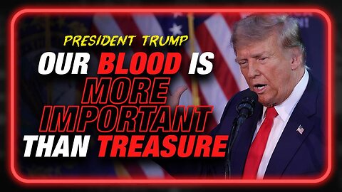 Trump Defined In One Quote, "Our Blood Is More Important Than Our