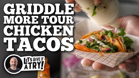 Griddle More Tour Chicken Tacos | Blackstone Griddles