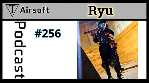 #256: Ryu - From California Dreaming to Tennessee Airsoft Pro