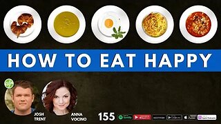 155 Anna Vocino: How To Eat Happy