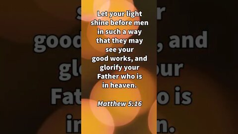 SHINE YOUR LIGHT! | BIBLE VERSES TODAY | Matthew 5:16 With Commentary!