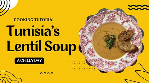 Tunisia's Lentil Soup is the Perfect Meal on a Chilly Day