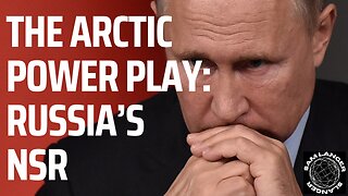 The Arctic Power Play: Russia's Northern Sea Route (The Short Version)