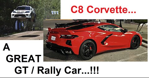 An Amazing GRAND TOUR = C8 Corvette * GT & Rally Characteristics Applied