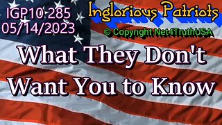 IGP10 285 - What They Don't Want You to Know