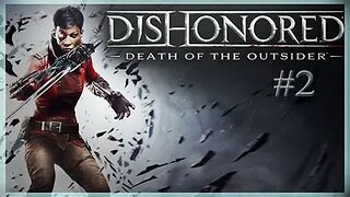 DisHonored: -Death of the Outsider- Gameplay Walkthrough Part 2