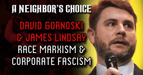 James Lindsay on Race Marxism & Corporate Fascism (Audio)