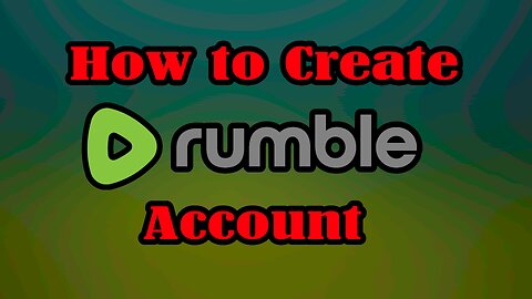 How to Create a Rumble Account